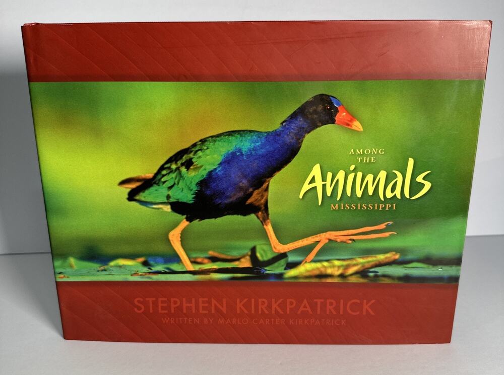 AMONG THE ANIMALS: MISSISSIPPI By Stephen Kirkpatrick & Stephen Kirkpatrick Sign
